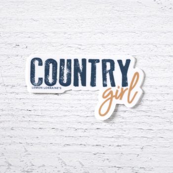 Country Girl sticker on top of a wooden top